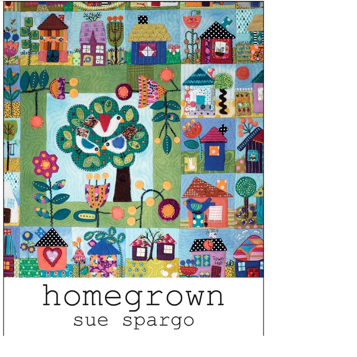 HOMEGROWN Quilt Book by Sue Spargo