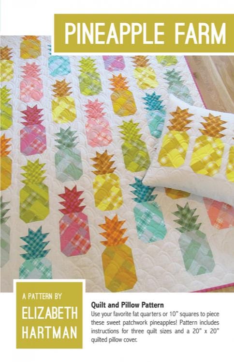 Pineapple Farm Quilt Pattern by Elizabeth Hartman - Three quilt sizes + Pillow Pattern Included; fabric not included