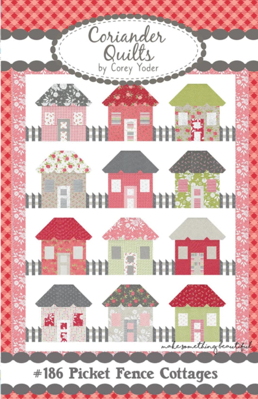 Picket Fence Cottages Quilt Pattern by Corey Yoder- Finished size 74" x 95". Precut Friendly!