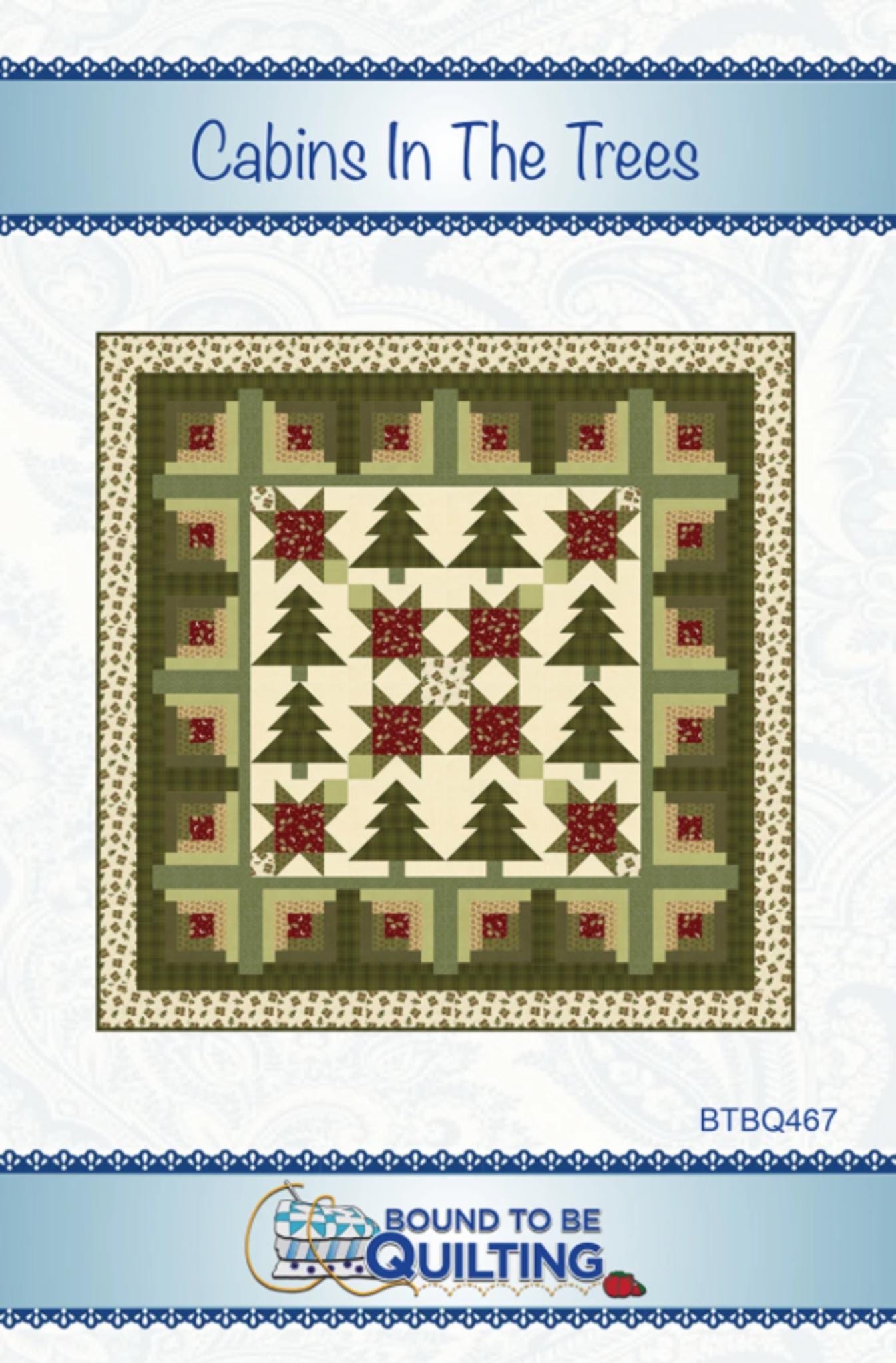 Cabins in the Trees Quilt Pattern by from Bound To Be Quilting- 85" x 85"